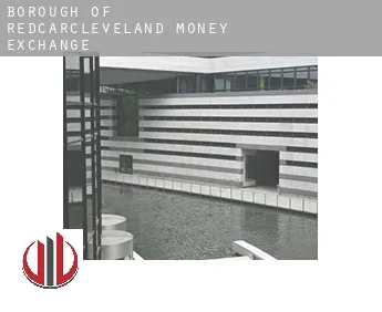 Redcar and Cleveland (Borough)  money exchange