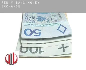 Pen-y-banc  money exchange