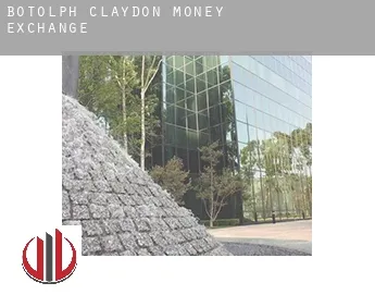 Botolph Claydon  money exchange