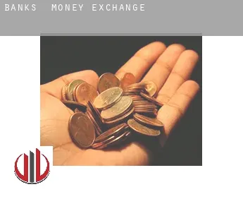 Banks  money exchange