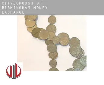 Birmingham (City and Borough)  money exchange