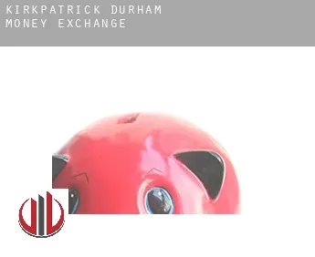 Kirkpatrick Durham money exchange