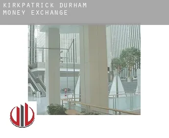 Kirkpatrick Durham  money exchange